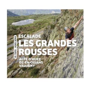 Hors Série Ze Topo – Escalade les Grandes Rousses